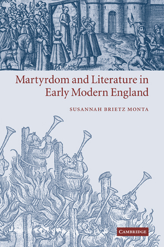 monta_martyrdom_and_literature_in_early_modern_england_original_