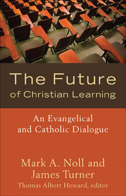 noll_and_turner_the_future_of_christian_learning_original_